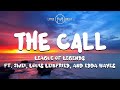 League of Legends - The Call (ft. 2WEI, Louis Leibfried, and Edda Hayes) [Lyrics Video]