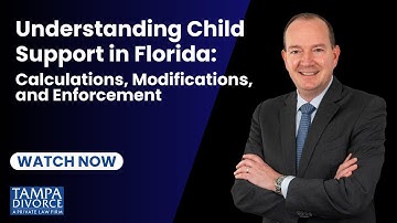 Understanding Child Support in Florida: Calculations, Modifications, and Enforcement