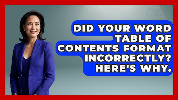 Did Your Word Table Of Contents Format Incorrectly? Here