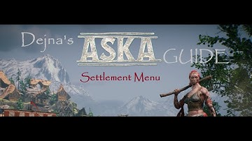 Aska Guide Episode 13 - Settlement Menu