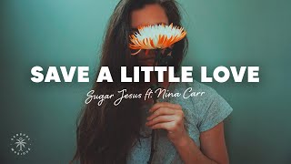 Sugar Jesus - Save A Little Love (Lyrics) ft. Nina Carr