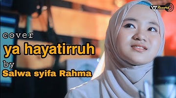 YA HAYATIRRUH COVER BY SALWA SYIFAU RAHMA