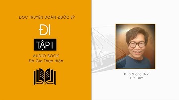 ĐI - Truyên dài - Doãn Quốc Sỹ (Tập 1/8)