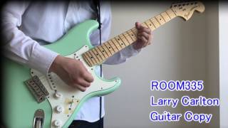 【フュージョンを広めたい Vol.2】ROOM335 ギター (guitar copy) full LarryCarlton chords