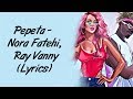 Pepeta Full Song LYRICS - Nora Fatehi & Ray Vanny | SahilMix Lyrics