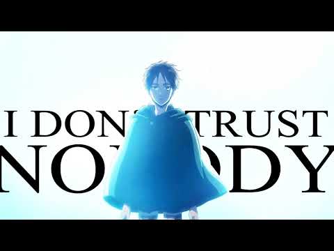 Eren Yeager │ I Don’t Trust Nobody [AMV] 4K