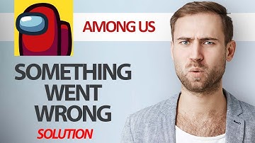 How To Fix Among Us Game App Something Went Wrong Error | Step By Step