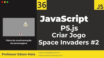 Curso de JS Aula 36 lib p5js Criar Jogo Space Invaders parte 2