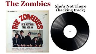 She's Not There (backing track) - The Zombies