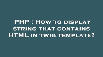 PHP : How to display string that contains HTML in twig template?