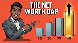 Career Overview The Net Worth Gap Nobody Warns You About (25 vs 40)