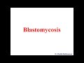 Blastomycosis