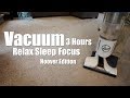 Hoover vacuum 3 hours  relaxing sounds