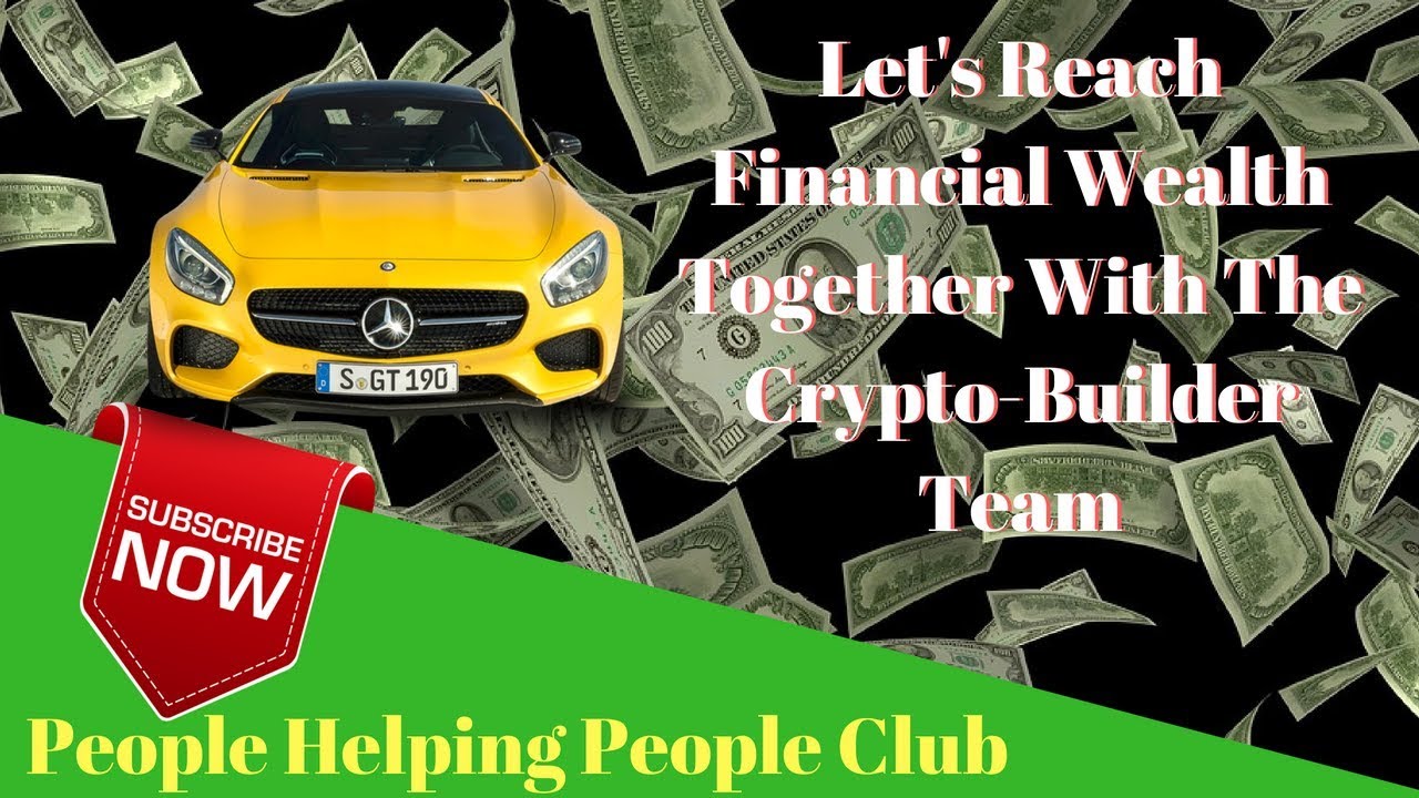 Let's Reach Financial Wealth Together With The Crypto-Builder Team