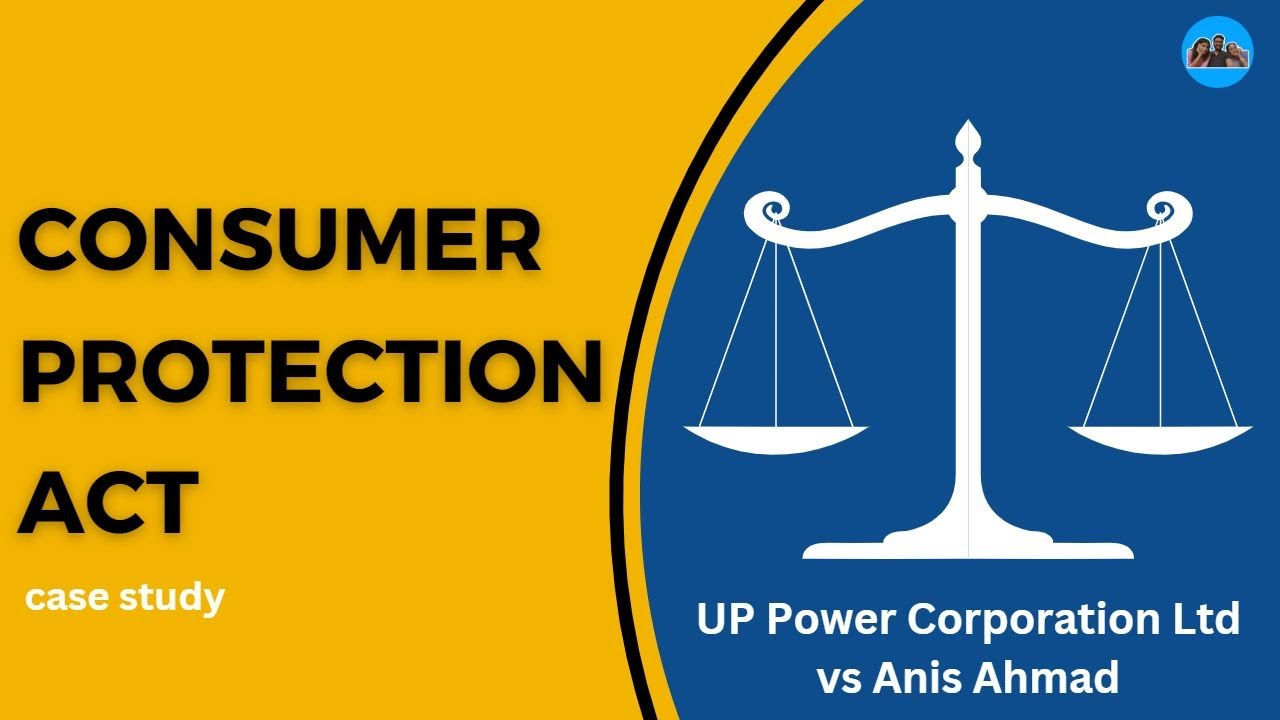 UP Power Corporation Ltd vs Anis Ahmad Consumer Protection Act