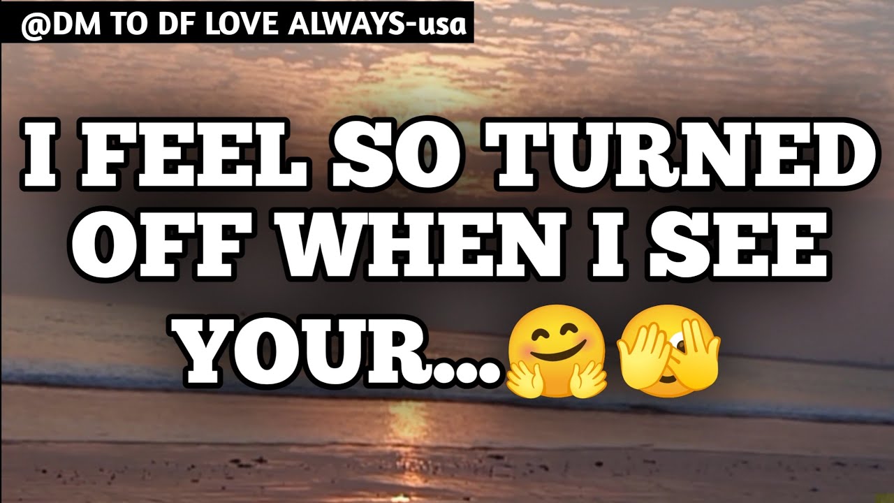 DM TO DF 💌♥️ || I Feel So Turned Off When I See Your...🤗🫣|| đm to df || đm to df love today