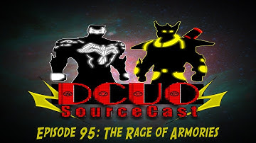 DCUO SourceCast Episode 95: The Rage of Armories