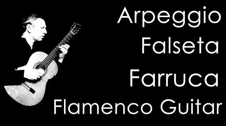 Farruca: A Simple Arpeggio Falsetta, Flamenco Guitar
