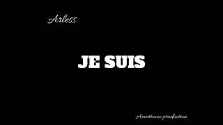 Je Suis - Arless - Amertume Production