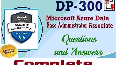 Complete video of  Microsoft DP-300 | Azure Database Administrator Associate | Questions & Answers