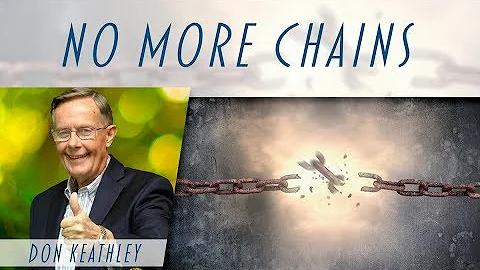 No More Chains  Don Keathley