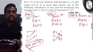 Let f be a one-one function with domain {x, y, z} and range {1,2,3}. It is given that exactly one...