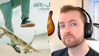 Musician reacts to Alt-J - "U&ME"