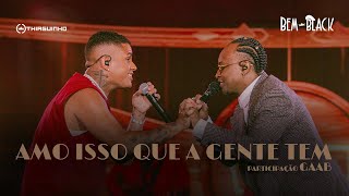 Thiaguinho e Gaab - Amo Isso Que A Gente Tem (Clipe Oficial)