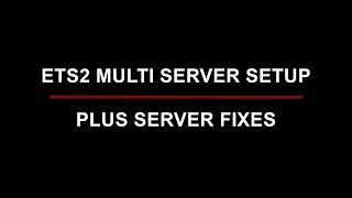 #ets2 Multi Server Setup Plus Fixes