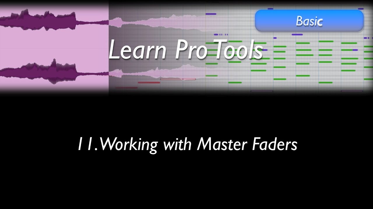 Learn Pro Tools 11 Working with Master Faders YouTube