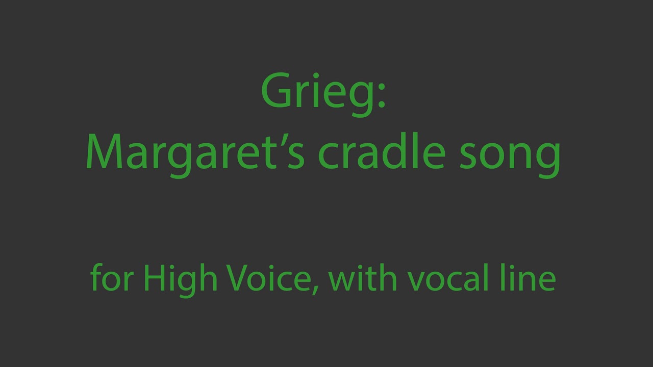 Edvard Grieg Margaret's cradle song, for High Voice with vocal line