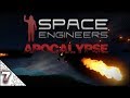 Space Engineers: Apocalypse (Episode 7)