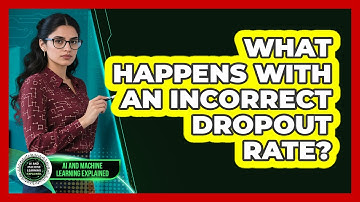 What Happens With An Incorrect Dropout Rate?