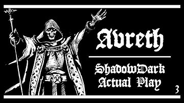 Avreth - Session 3 - Part 1 | ShadowDark RPG | Actual Play