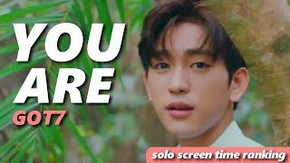 GOT7 - YOU ARE | focus + solo screen time ranking