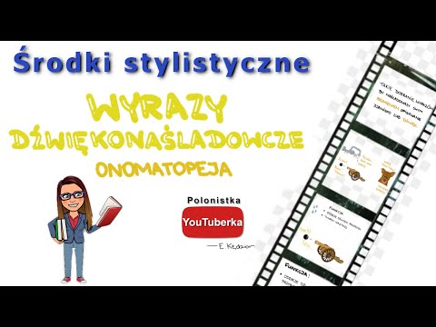 Środki stylistyczne: wyrazy dźwiękonaśladowcze (onomatopeja)