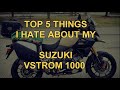 The Top 5 Things I Hate About My Suzuki VStrom 1000