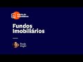 Fundos Imobiliários: o que é e como investir | Escola de Investidores