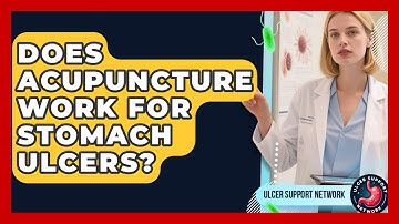 Does Acupuncture Work For Stomach Ulcers? - Ulcer Support Network