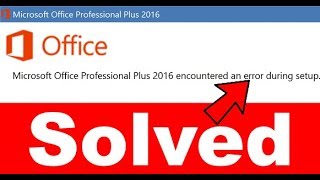 Fix Microsoft Office Professional Plus 16 Encountered An Error During Setup Youtube