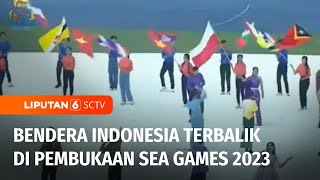 Waduh! Bendera Indonesia Terbalik di Pembukaan Sea Games 2023 | Liputan 6
