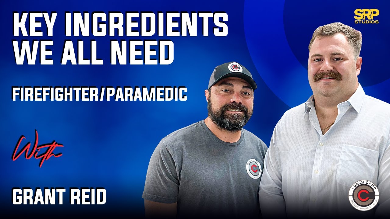 Reid Key Grant Reid: Key Ingredients We All Need | Firefighter/Paramedic - YouTube