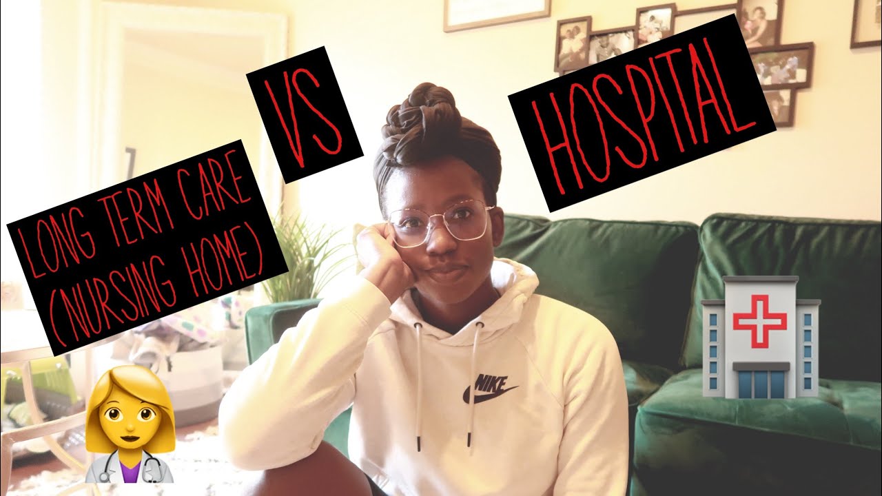 Hospital Nursing vs. Nursing Home (long term care) YouTube