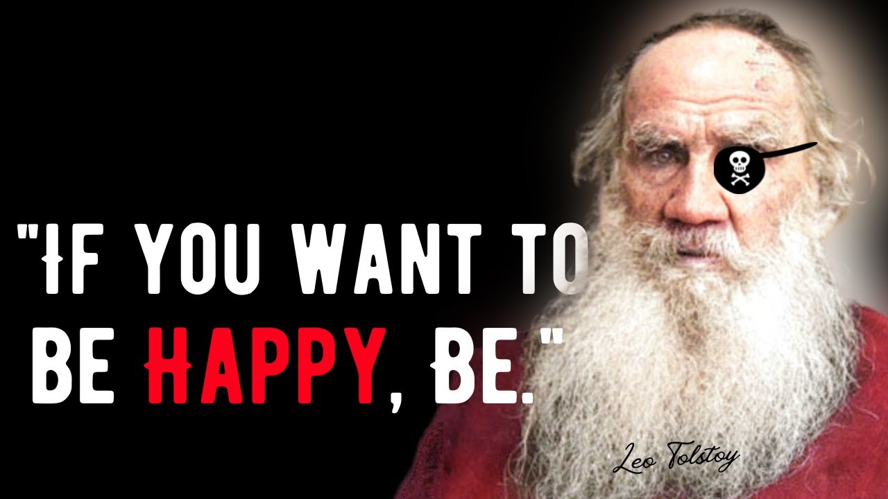 Leo Tolstoy Quotes About Life Love And Happiness Wiser Every Day Youtube