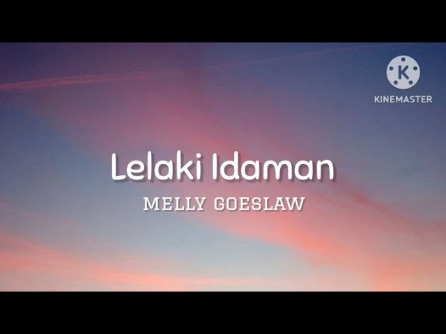 Lelaki Idaman - Melly Goeslaw (lirik) class=