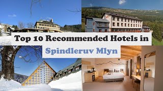 Top 10 Recommended Hotels In Spindleruv Mlyn | Top 10 Best 4 Star Hotels In Spindleruv Mlyn