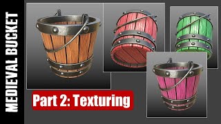SUBSTANCE DESIGNER & SUBSTANCE PAINTER: MEDIEVAL BUCKET (PART 2: TEXTURING)