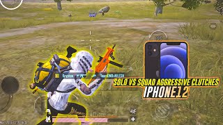 SOLO 🆚 SQUAD AGGRESSIVE CLUTCHES 💥IPHONE 12 SMOOTH + 90FPS PUBG/ BGMI TEST 2023