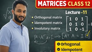 Matrices -11 // Class 12 mathematics // Orthogonal matrix // Idempotent matrix // Involutory matrix