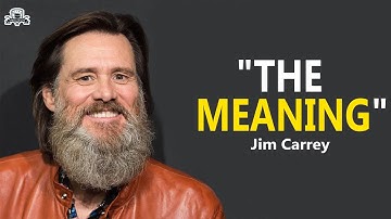 The Meaning - Jim Carrey